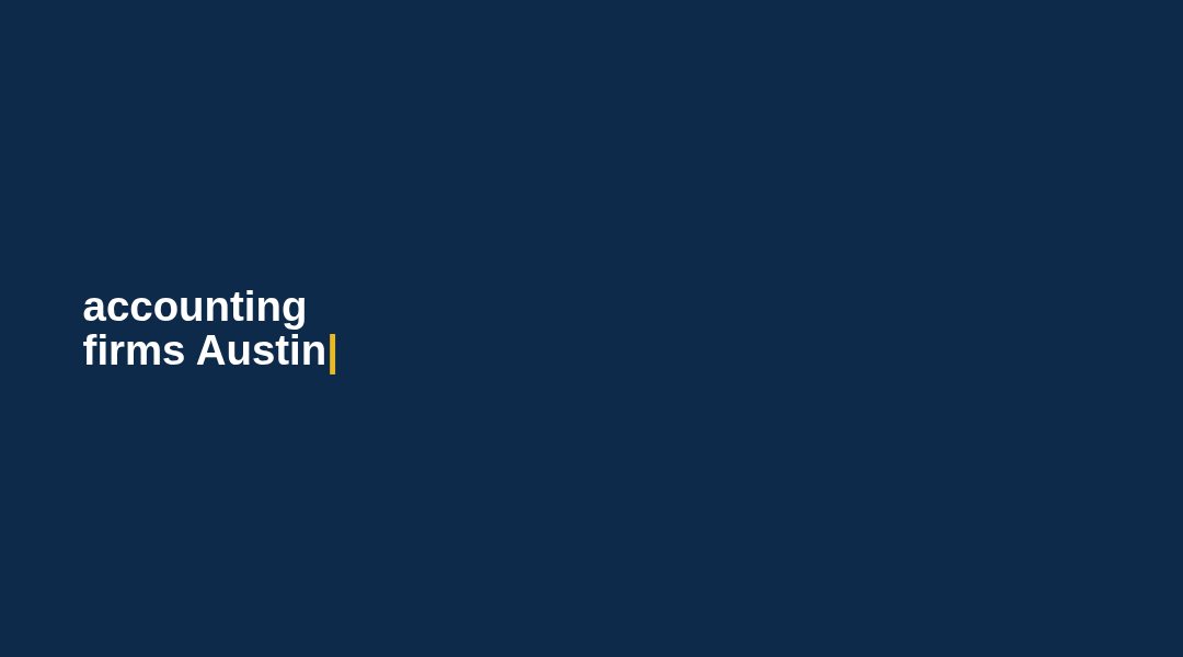 Navy card with the words accounting firms Austin and a gold cursor