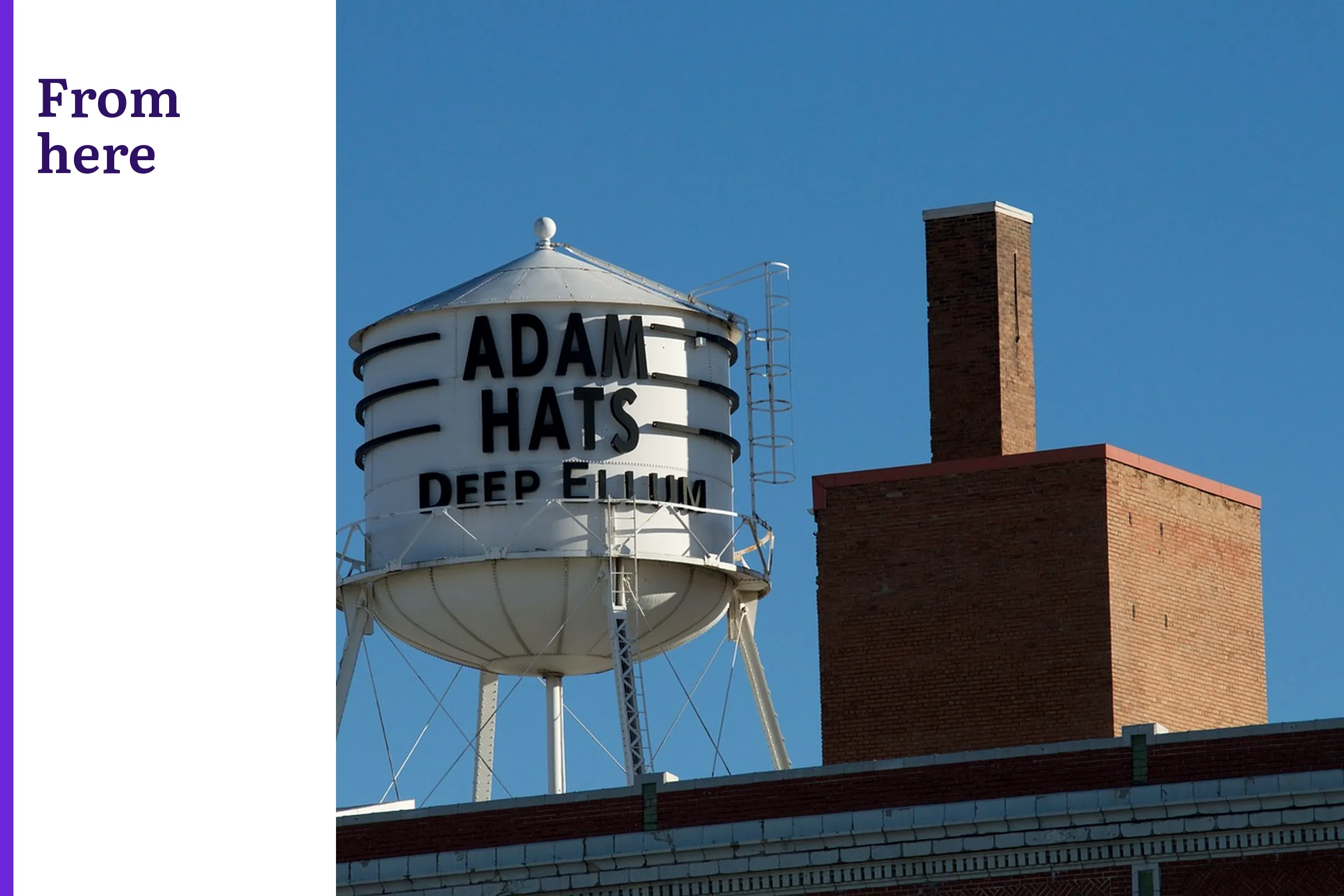 The Deep Ellum water tower against a blue sky, with the words From here