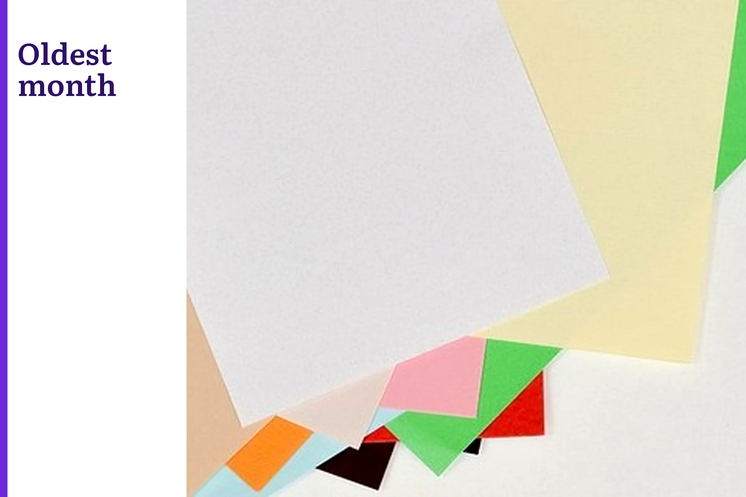 Colored paper in a stack, with the words Oldest month