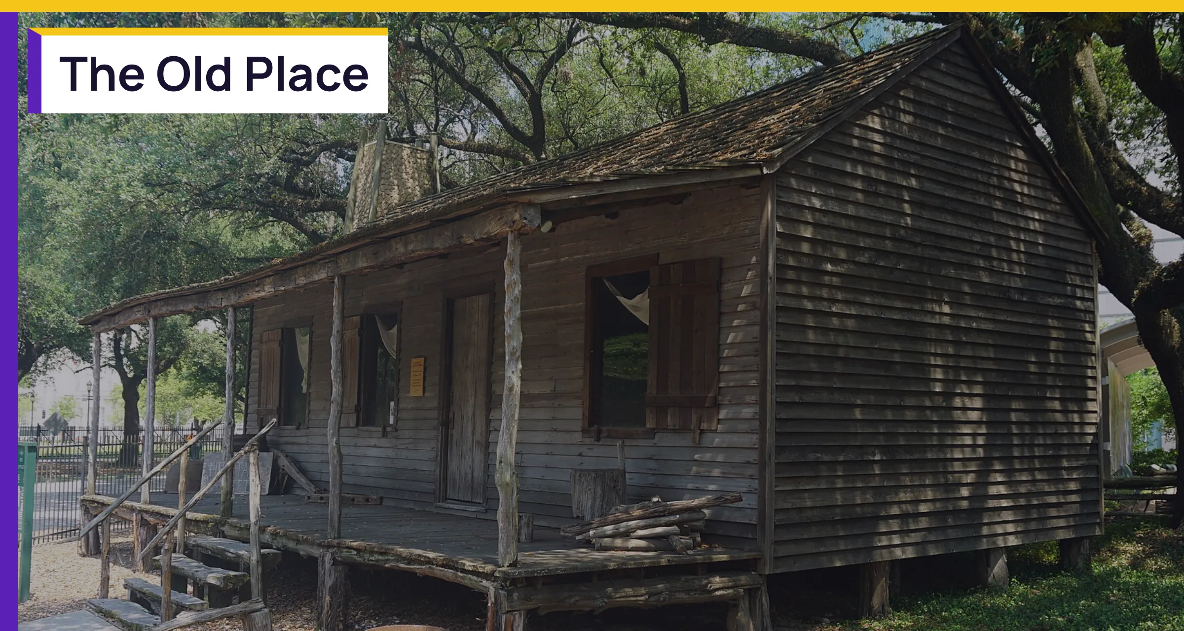 The Old Place at Sam Houston Park, with the words The Old Place