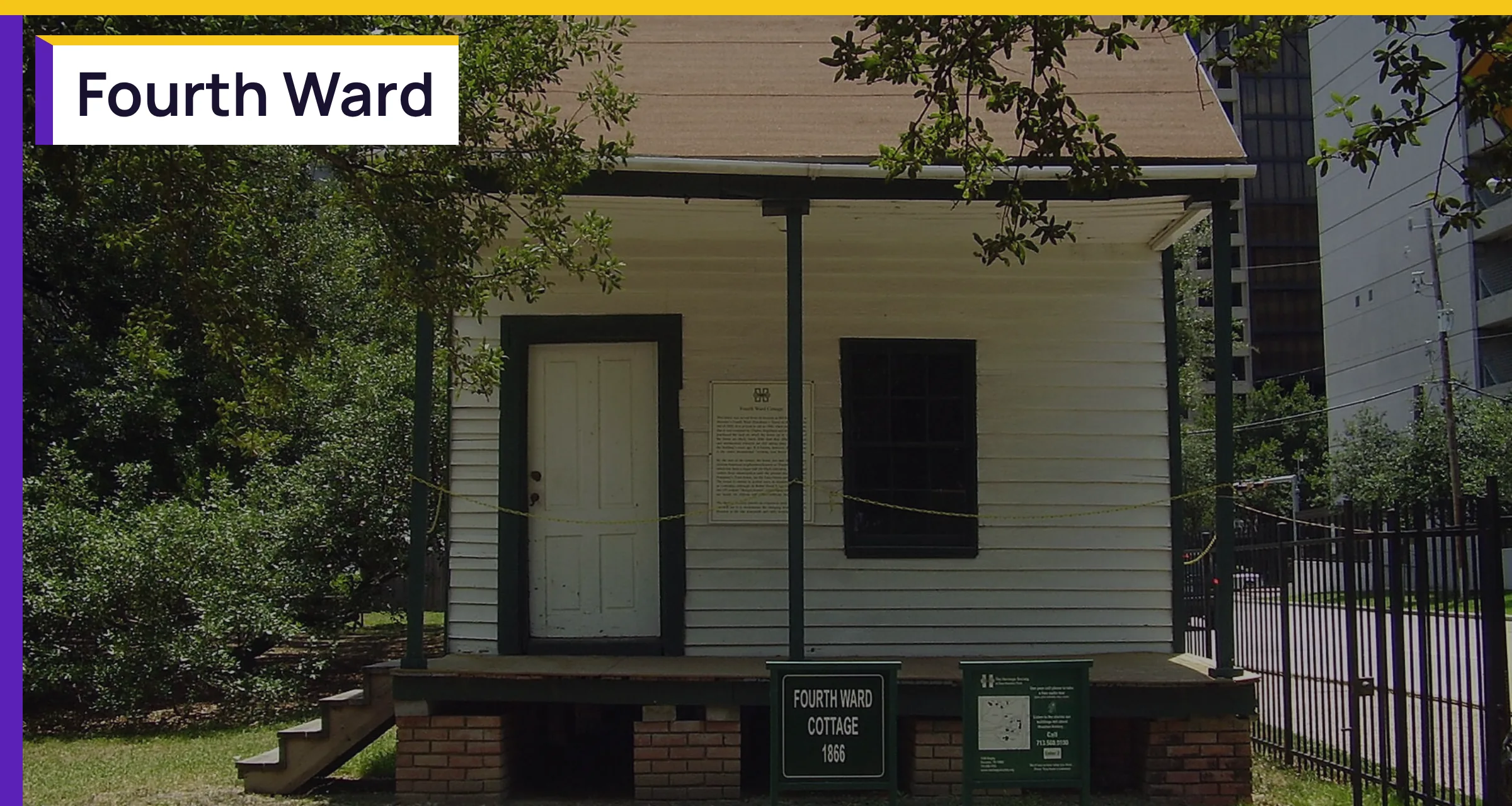 The Fourth Ward Cottage at Sam Houston Park, with the words Fourth Ward