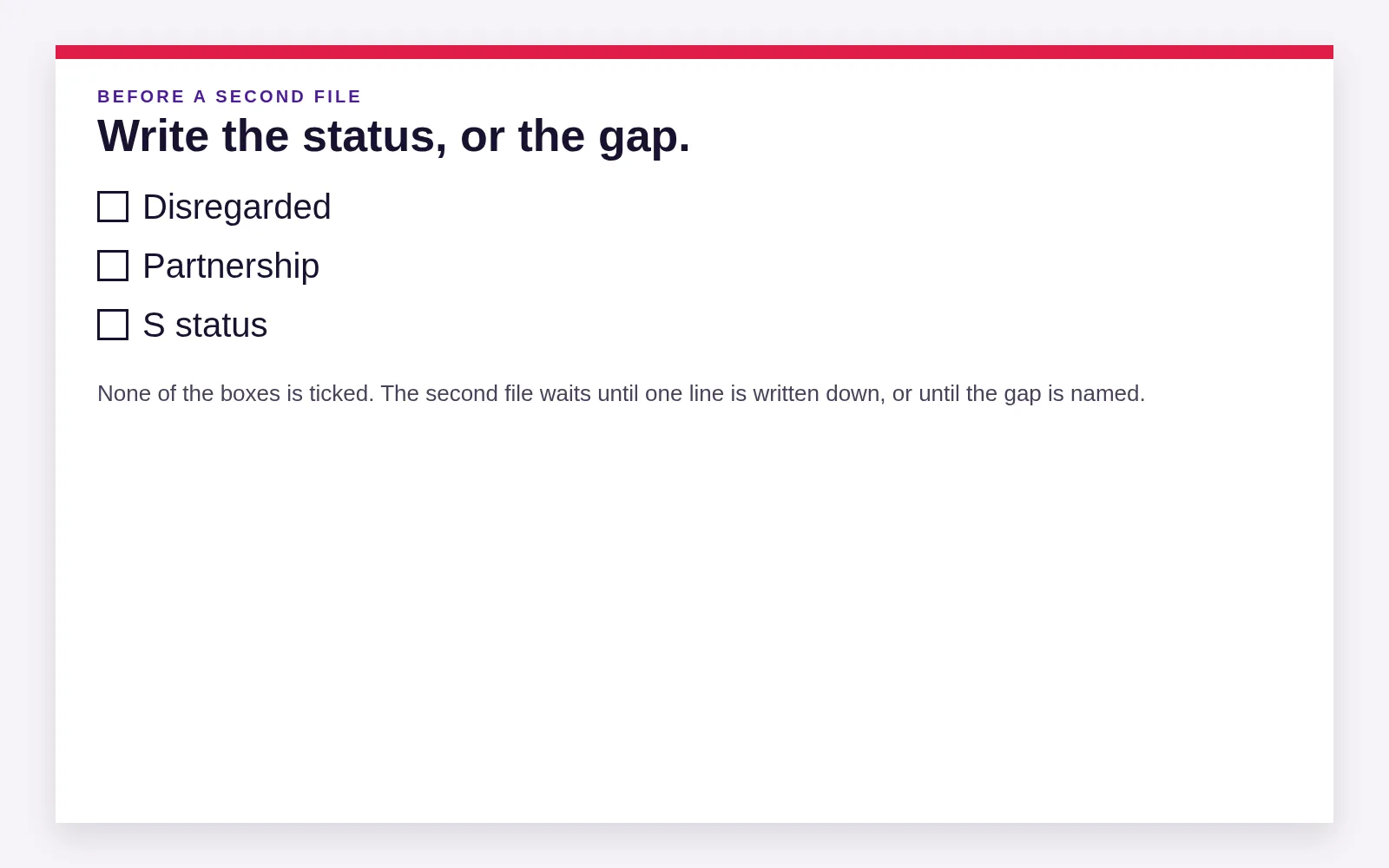 Three status choices sit on a note, and the second file waits until one of them is written down.