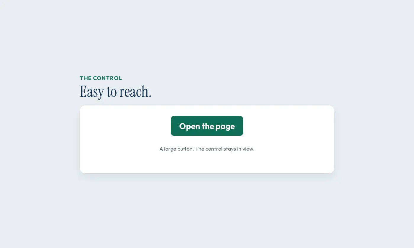 A large button on a page, the control this page keeps easy to reach.